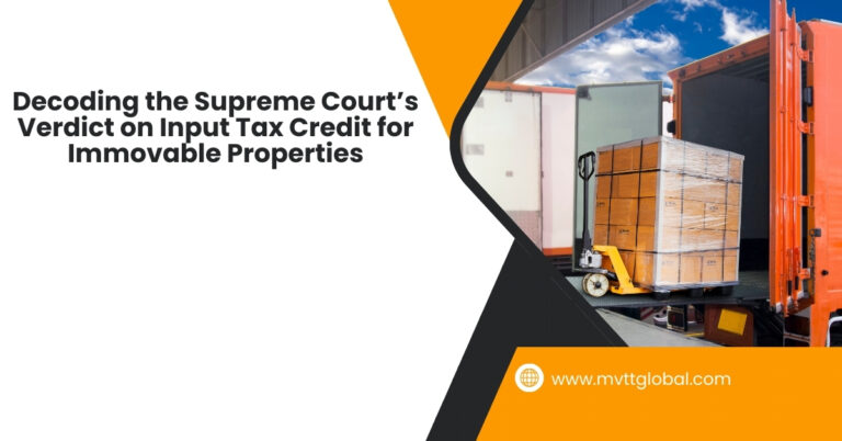 Supreme Court Verdict on Input Tax Credit for Immovable Properties